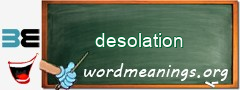 WordMeaning blackboard for desolation